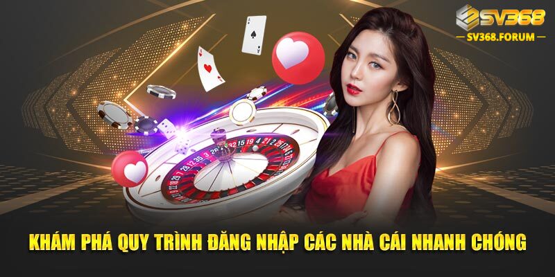 Nền tảng nhà cái luôn mang đến quy trình đăng nhập đơn giản