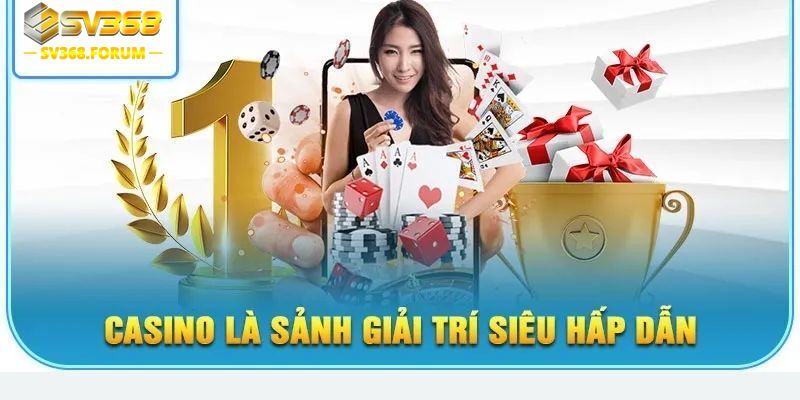 Vài nét về Casino SV368