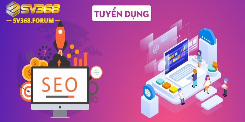 SV368 luôn ưu ái đối với những nhân viên SEO có kinh nghiệm