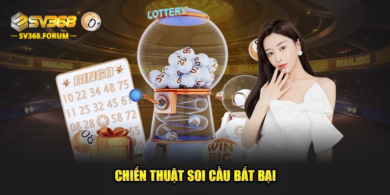 Chiến thuật soi cầu bất bại